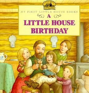 A Little House Birthday: Adapted from the Little House Books by Laura Ingalls Wilder di Laura Ingalls Wilder edito da TURTLEBACK BOOKS