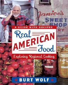 Real American Food di Burt Wolf edito da Rizzoli International Publications