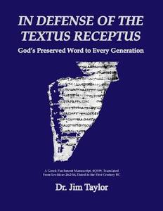 In Defense of the Textus Receptus di Jim Taylor edito da The Old Paths Publications, Inc.