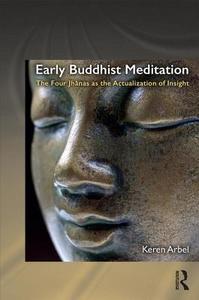 Early Buddhist Meditation di Keren (Tel Aviv University Arbel edito da Taylor & Francis Ltd
