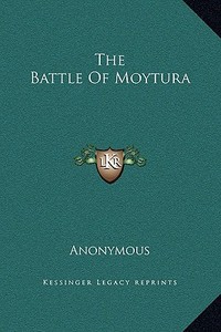 The Battle of Moytura di Anonymous edito da Kessinger Publishing