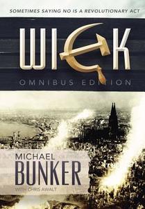 The Wick Omnibus di Michael Bunker, Chris Awalt edito da Lulu.com