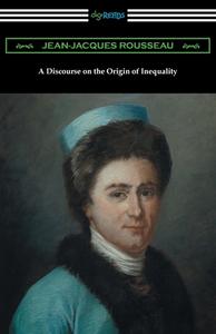 A Discourse on the Origin of Inequality di Jean-Jacques Rousseau edito da DIGIREADS.COM