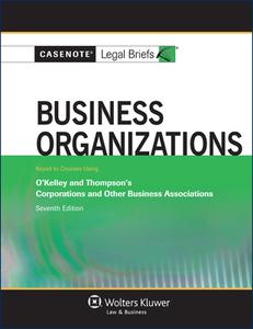 Business Organizations: Okelley & Thompson 7e di Casenote Legal Briefs edito da ASPEN PUBL