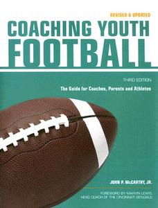 Coaching Youth Football: The Guide for Coaches, Parents and Athletes di John P. McCarthy edito da Betterway Books