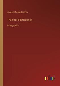Thankful's Inheritance di Joseph Crosby Lincoln edito da Outlook Verlag