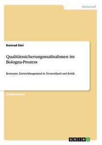 Qualitätssicherungsmaßnahmen im Bologna-Prozess di Konrad Steinwachs edito da GRIN Verlag