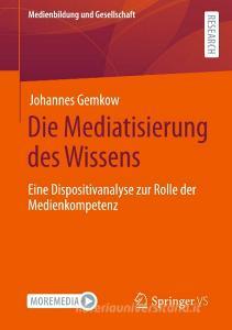 Die Mediatisierung des Wissens di Johannes Gemkow edito da Springer-Verlag GmbH