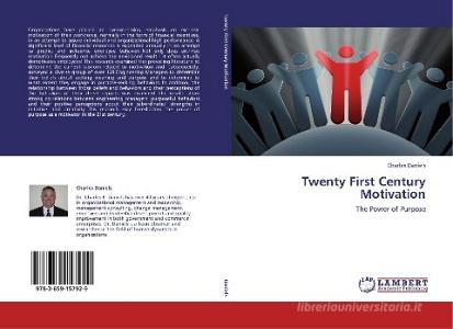 Twenty First Century Motivation di Charles Daniels edito da LAP Lambert Academic Publishing