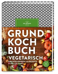 Grundkochbuch Vegetarisch edito da Dr. Oetker Verlag