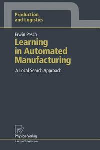 Learning in Automated Manufacturing di Erwin Pesch edito da Physica-Verlag HD