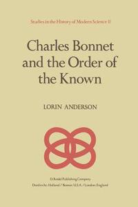 Charles Bonnet and the Order of the Known di L. Anderson edito da Springer Netherlands