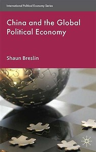 China and the Global Political Economy di Shaun Breslin edito da Palgrave Macmillan