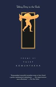 Talking Dirty to the Gods di Yusef Komunyakaa edito da Farrar, Strauss & Giroux-3PL
