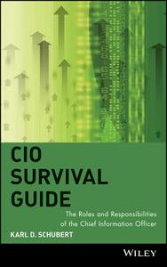 CIO Survival Guide di Karl D. Schubert edito da John Wiley & Sons