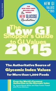 The Shopper's Guide to GI Values: The Authoritative Source of Glycemic Index Values for More Than 1,200 Foods di Jennie Brand-Miller, Kaye Foster-Powell edito da DA CAPO PR INC