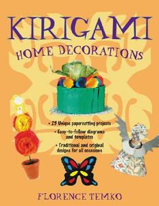 Kirigami Home Decorations di Florence Temko edito da Tuttle Publishing