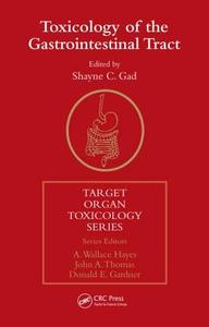 Toxicology Of The Gastrointestinal Tract di Shayne Cox Gad edito da Taylor & Francis Inc