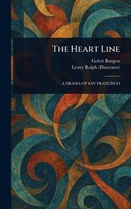 The Heart Line di Gelett Burgess, Lester Ralph edito da Creative Media Partners, LLC