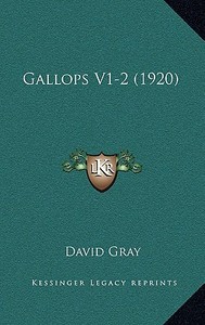 Gallops V1-2 (1920) di David Gray edito da Kessinger Publishing