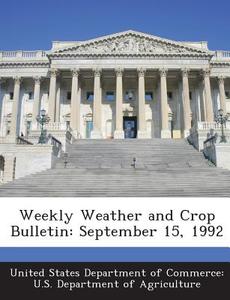 Weekly Weather And Crop Bulletin edito da Bibliogov