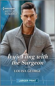 Ivy's Fling with the Surgeon di Louisa George edito da HARLEQUIN SALES CORP