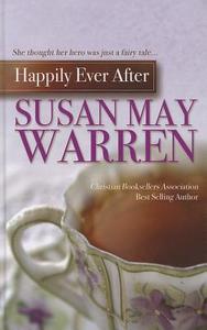 Happily Ever After di Susan May Warren edito da Thorndike Press