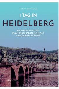 1 Tag in Heidelberg di Martina Dannheimer edito da GRIN & Travel Verlag