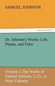 Dr. Johnson's Works: Life, Poems, and Tales di Samuel Johnson edito da tredition GmbH