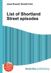 List Of Shortland Street Episodes edito da Book On Demand Ltd.