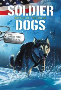 Soldier Dogs #5: Battle of the Bulge di Marcus Sutter edito da HARPER FESTIVAL