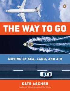 The Way To Go di Kate Ascher edito da Penguin Random House Group
