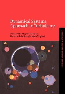 Dynamical Systems Approach to Turbulence di Tomas Bohr, Mogens H. Jensen, Giovanni Paladin edito da Cambridge University Press
