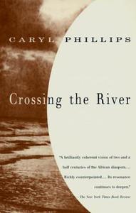 Crossing the River di Caryl Phillips edito da VINTAGE