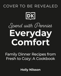 Spend with Pennies Everyday Comfort di Holly Nilsson edito da DK Publishing (Dorling Kindersley)