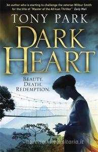 Dark Heart di Tony Park edito da Quercus Publishing