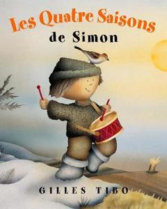 Les Quatre Saisons de Simon di Gilles Tibo edito da TUNDRA BOOKS INC