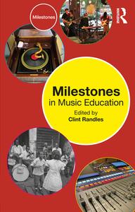 Milestones In Music Education edito da Taylor & Francis Ltd