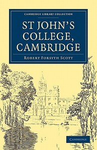 St John's College, Cambridge di Robert Forsyth Scott edito da Cambridge University Press