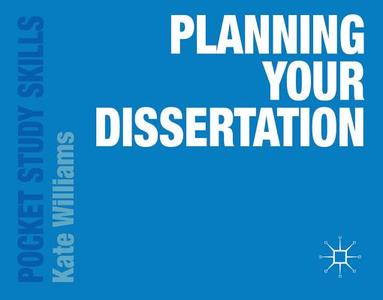 Planning Your Dissertation di Kate Williams edito da Palgrave Macmillan
