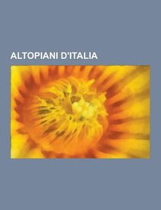 Altopiani D\'italia di Fonte Wikipedia edito da University-press.org