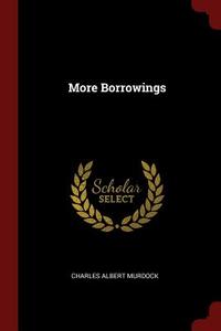 More Borrowings di Charles Albert Murdock edito da CHIZINE PUBN