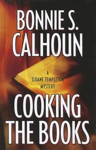 Cooking the Books di Bonnie S. Calhoun edito da Thorndike Press