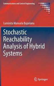 Stochastic Reachability Analysis of Hybrid Systems di Luminita Manuela Bujorianu edito da Springer-Verlag GmbH
