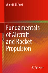 Fundamentals of Aircraft and Rocket Propulsion di Ahmed F. El-Sayed edito da SPRINGER NATURE