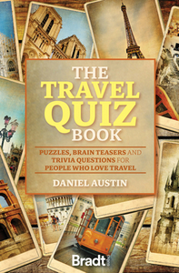 The Travel Quiz Book di Daniel Austin edito da Bradt Travel Guides
