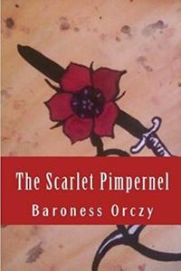 The Scarlet Pimpernel di Baroness Emmuska Orczy edito da Createspace Independent Publishing Platform