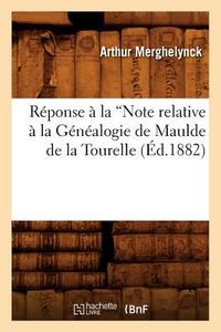 Réponse À La Note Relative À La Généalogie de Maulde de la Tourelle (Ed.1882) di Sans Auteur edito da HACHETTE LIVRE