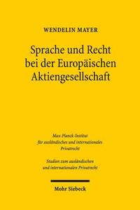Sprache und Recht bei der Europäischen Aktiengesellschaft di Wendelin Mayer edito da Mohr Siebeck GmbH & Co. K