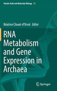 RNA metabolism and gene expression in Archaea edito da Springer-Verlag GmbH